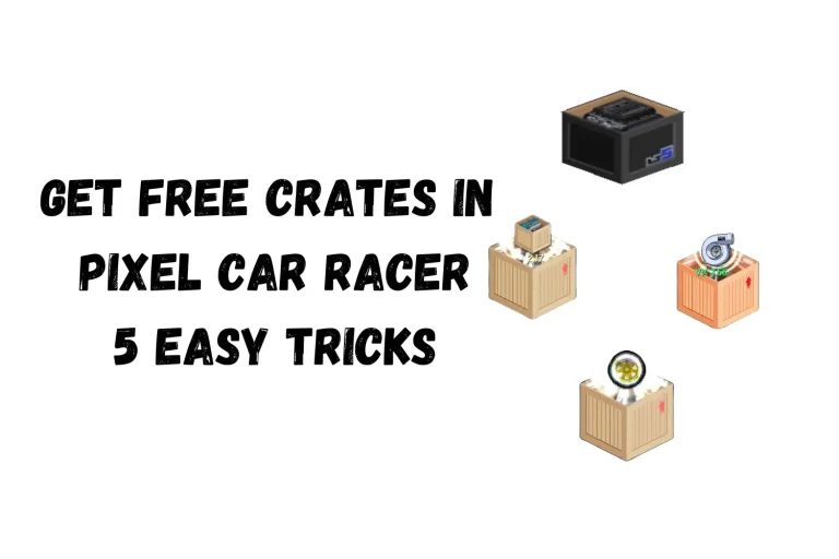 How to get Free Crates in Pixel Car Racer